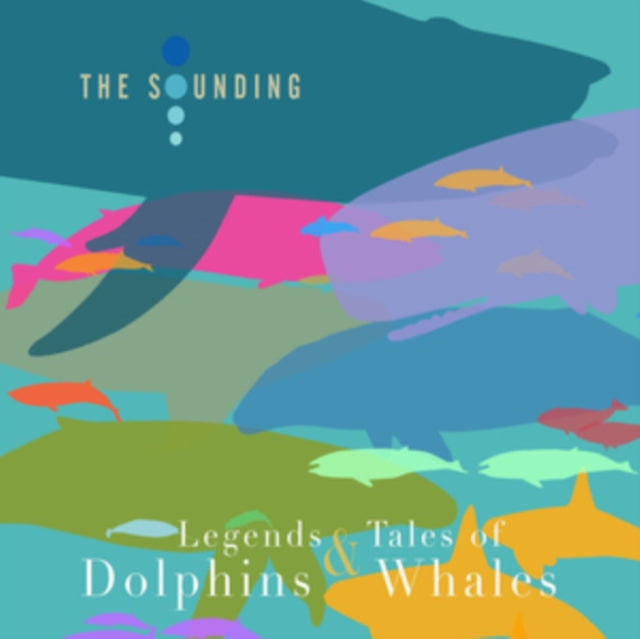 The Sounding CD - Legends & Tales Of Dolphins & Whales