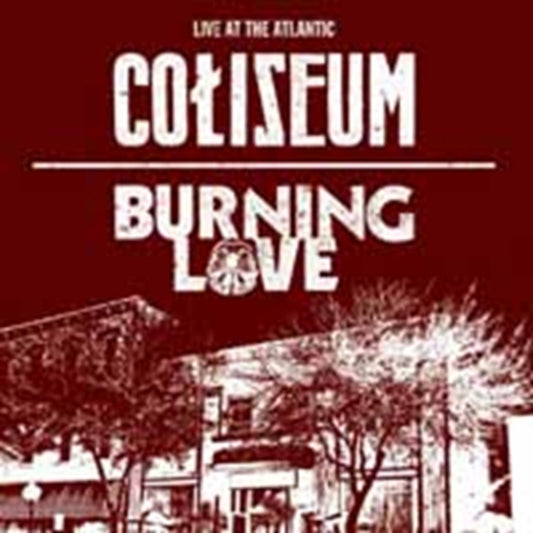 Coliseum/Burning Love CD - Live At The Atlantic