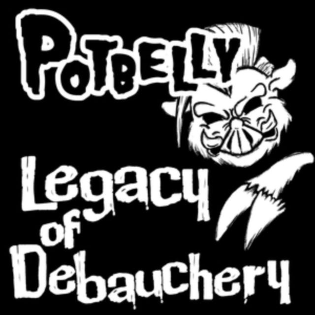 Potbelly CD - Legacy Of Debauchery