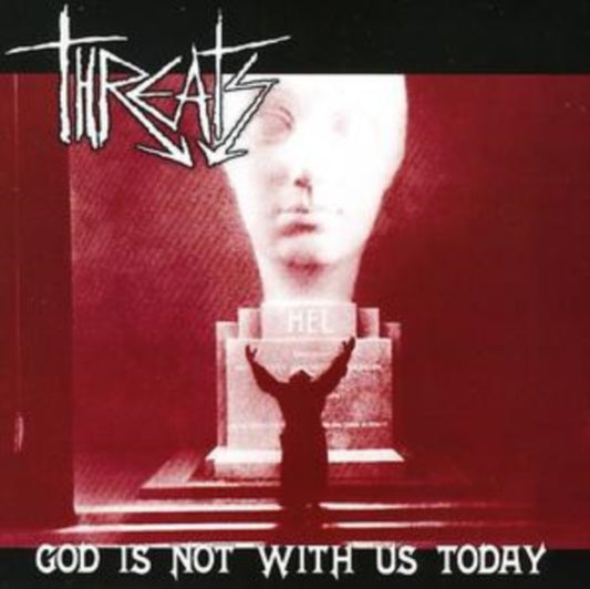 Threats CD - God Is Not With Us Today