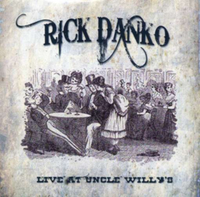 Rick Danko / Richard Manuel CD - Live At Uncle Willy's 19 89