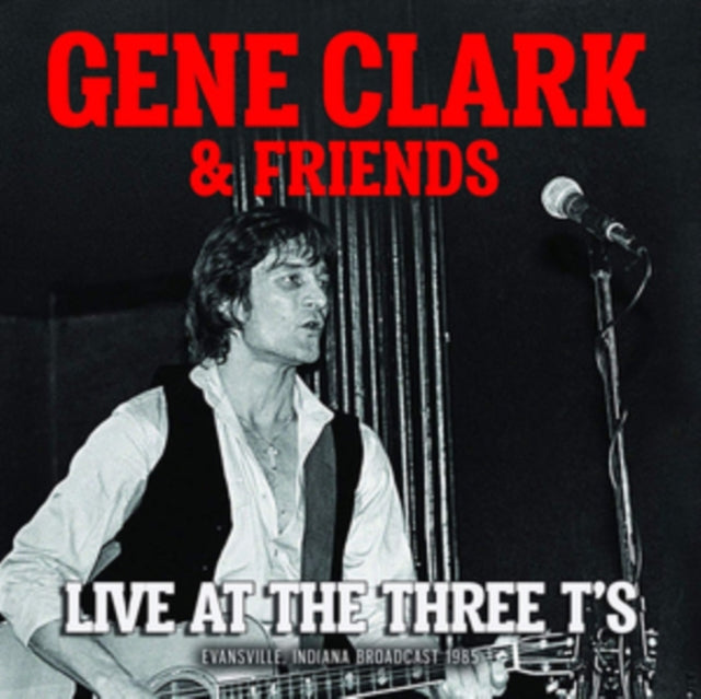 Gene Clark & Friends CD - Live At The Three T's