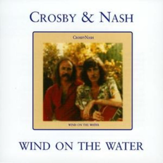 Crosby & Nash CD - Wind On The Water