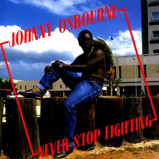 Johnny Osbourne LP - Never Stop Fighting