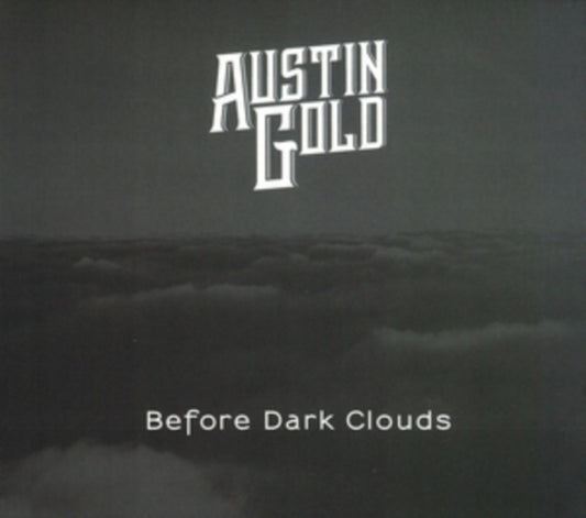 Austin Gold CD - Before Dark Clouds