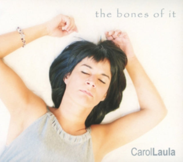 Carol Laula CD - The Bones Of It
