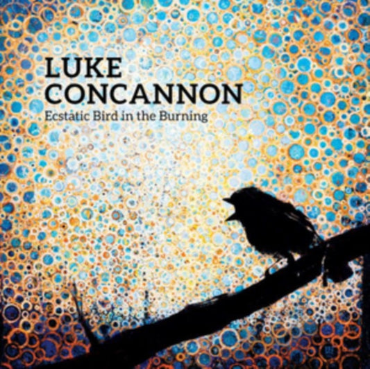 Luke Concannon LP - Ecstatic Bird In The Burning