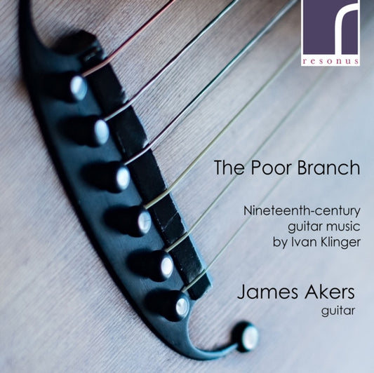 Akers CD - Ivan Klinger:The Poor Branch - 19 th-Century Guitar Music