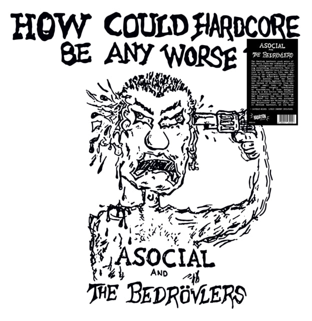 Asocial And The Bedrovlers LP Vinyl Record - How Could Hardcore Be Any Worse? Vol. I