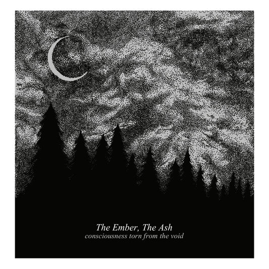 The Ember The Ash LP - Consciousness Torn From The Void | Buy Now For 38.99