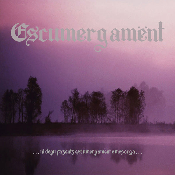 Escumergament LP - . . . Ni Degu Fazentz Escumergamënt E Mesorga . .. | Buy Now For 38.99