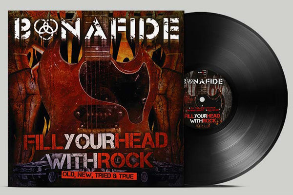 Bonafide LP - Fill Your Head With Rock - Old New Tried & True | Buy Now For 23.99