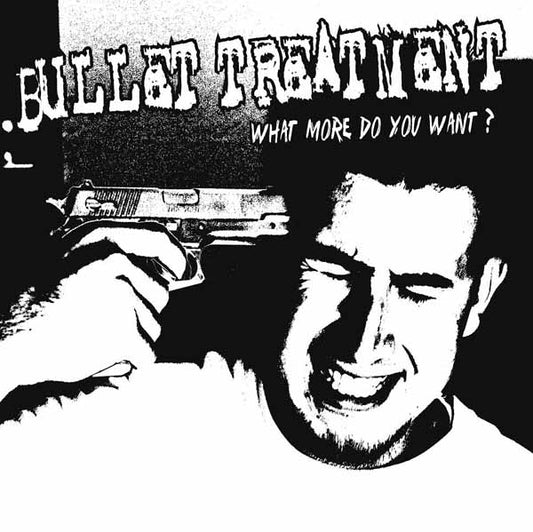 Bullet Treatment LP - What More Do You Want | Buy Now For 35.99