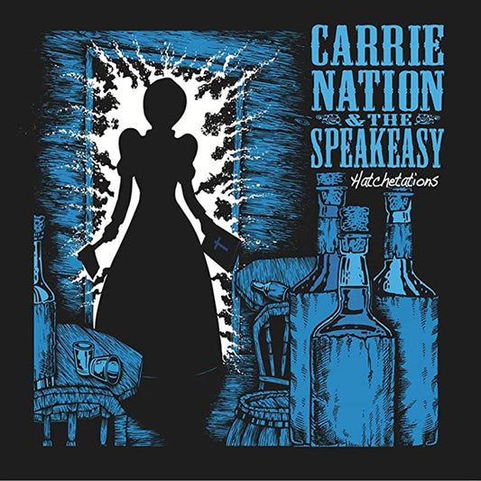 Carrie Nation & The Speakeasy LP - Hatchetations | Buy Now For 35.99