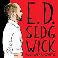 E.D. Sedgwick LP - We Wear White | Buy Now For 19.99