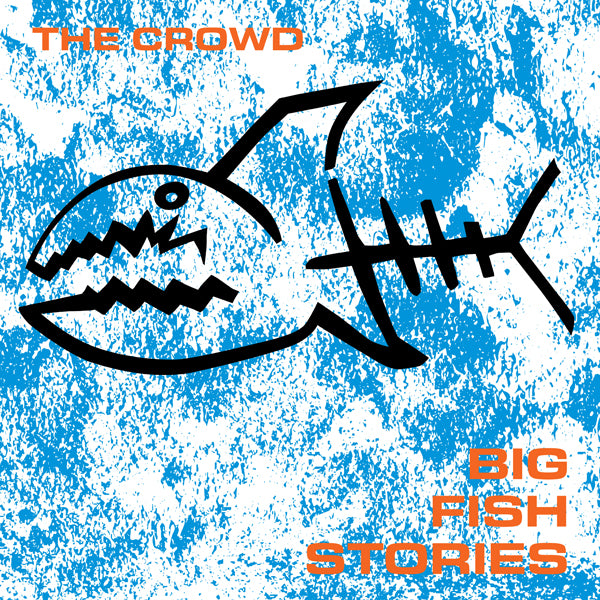 The Crowd LP - Big Fish Stories | Buy Now For 29.99