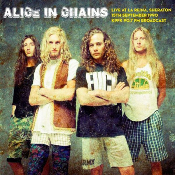 Alice In Chains LP - Live At La Reina, Sheraton On 15Th September 1990 - Kpfk 90.7 Fm Broadcast | Buy Now For 32.99