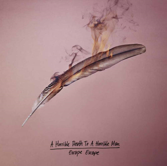A Horrible Death To A Horrible Man LP - Escape Escape (Mini) | Buy Now For 23.99