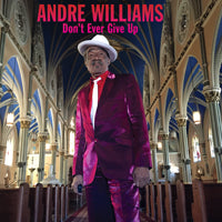 Andre Williams LP - Don’T Ever Give Up | Buy Now For 35.99