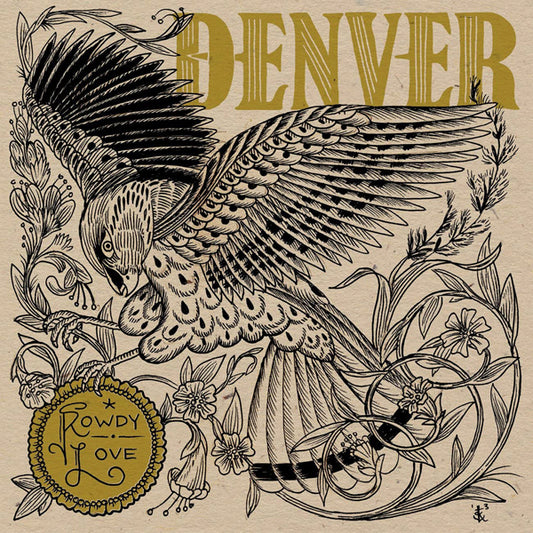 Denver LP - Rowdy Love | Buy Now For 28.99