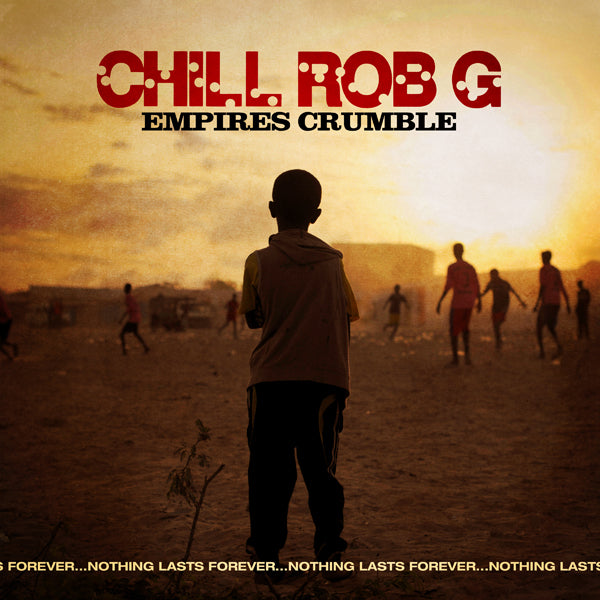 Chill Rob G LP - Empires Crumble | Buy Now For 44.99