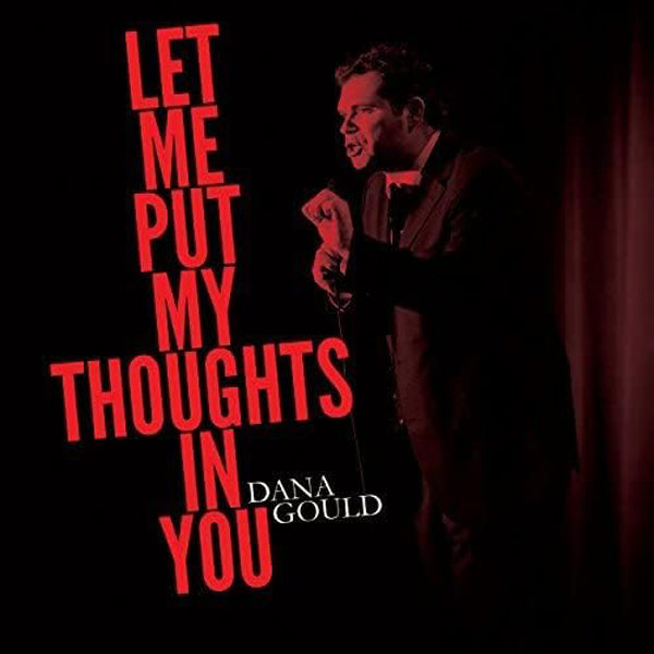 Dana Gould LP - Let Me Put My Thoughts In You | Buy Now For 35.99