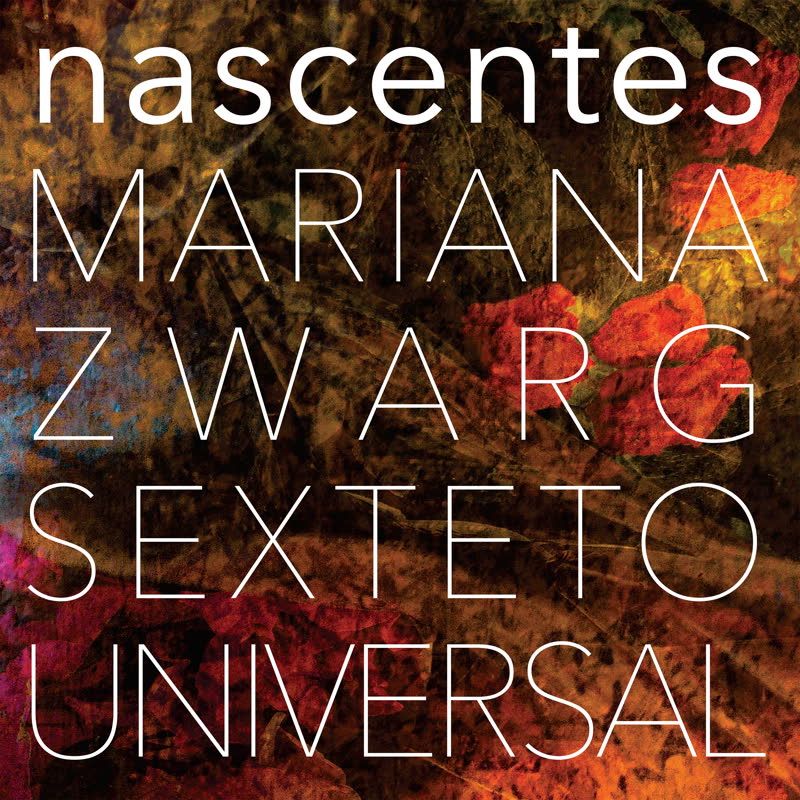 Mariana Zwarg Sexteto Universal LP - Nascentes