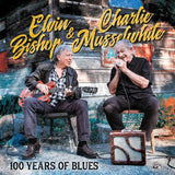 Elvin Bishop / Charlie Musselw LP - 100 Years Of Blues