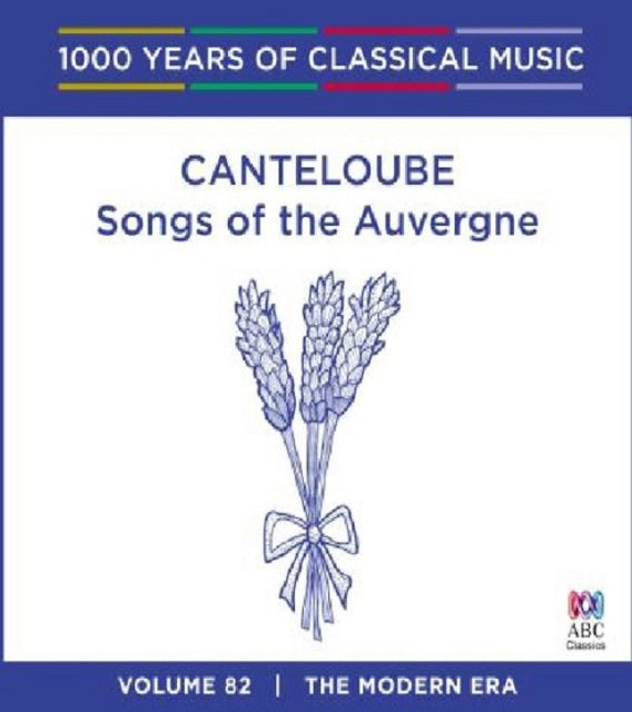 Sara Macliver / Queensland Symphony Orchestra / Brett Kelly CD - Canteloube - Songs Of The Auvergne: 1000 Years Of Vol. 82