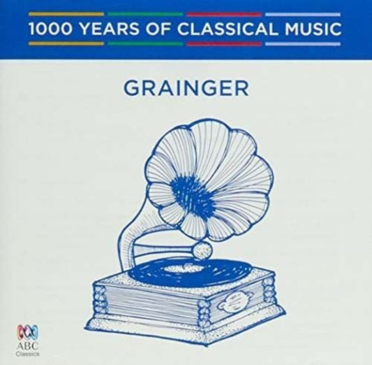 Percy Grainger CD - Grainger (1000 Years Of Classical Music Vol 83)