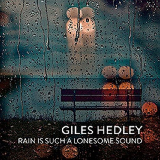 Giles Hedley CD - Rain Is Such A Lonesome Sound