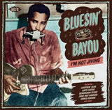 Various Artists CD - Bluesin By The Bayou - Im Not Jiving