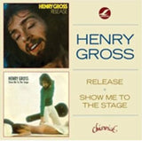 Henry Gross CD - Release/Show Me To The Stage - Hits 93