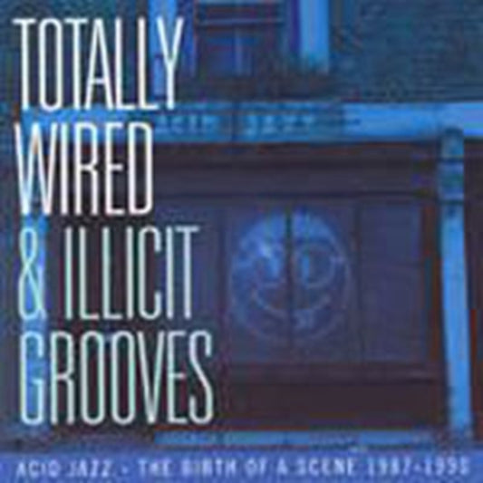 Various Artists CD - Totally Wired & Illicit Grooves