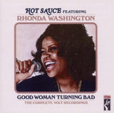 Hot Sauce/Rhonda Washington CD - Good Woman Turning Bad