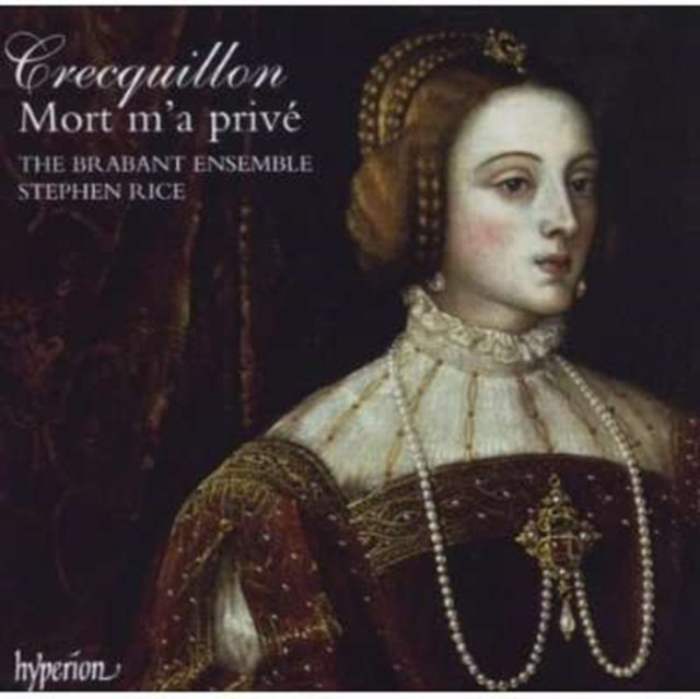 Brabant Ensemble & Rice CD - Crequillonmissa Mort Ma Prive