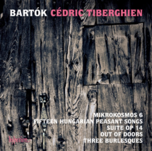 Cedric Tiberghien CD - Bartokmikrokosmos 6Fifteen Hungarian