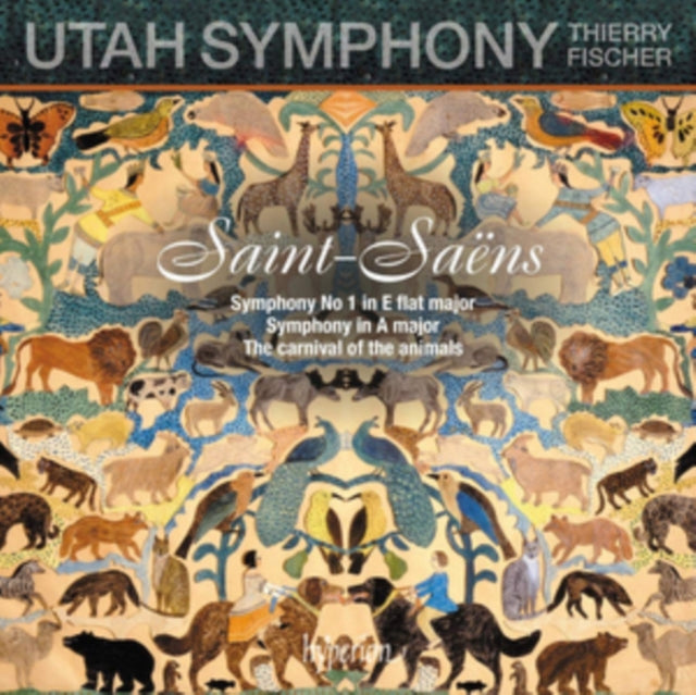 Utah Symphony / Fischer CD - Camille Saint-Saens: Symphony No. 1 In E Flat Major / Symphony In A Major / The Carnival Of The Animals