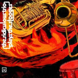 Ridiculous Trio CD - The Ridiculous Trio Plays The Stooges