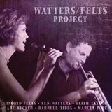 Watters / Felts Project CD - Watters/Felts Project