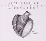 Dave Douglas & Keystone CD - Spark Of Being: Expand
