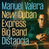 Manuel Valera New Cuban Express Big Band CD - Distancia