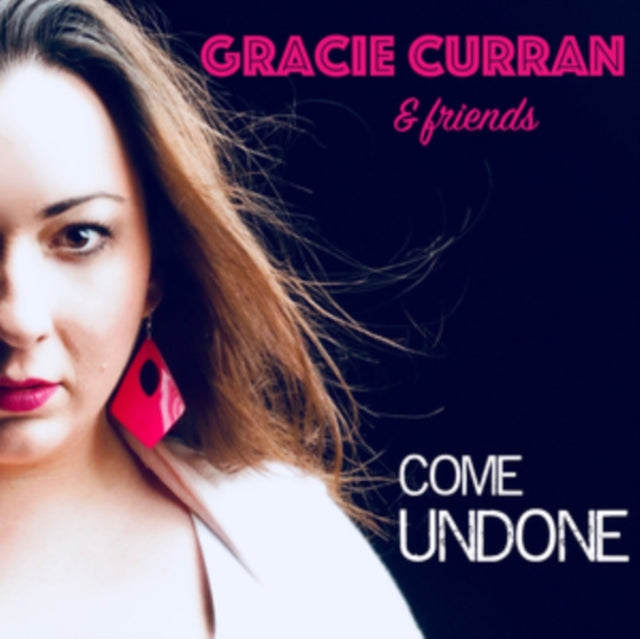 Gracie Curran CD - Gracie Curran & Friends: Come Undone