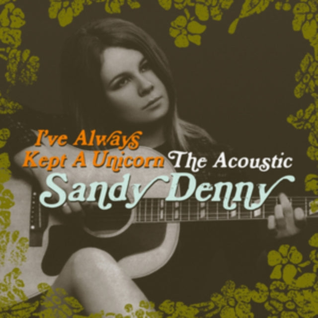 Sandy Denny CD - Ive Always Kept A Unicorn