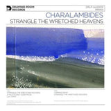 Charalambides LP - Strangle The Wretched Heavens