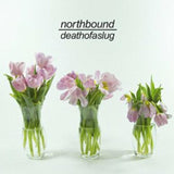 Northbound CD - Death Of A Slug