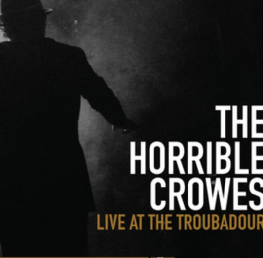 Horrible Crowes CD - Live At The Troubadour
