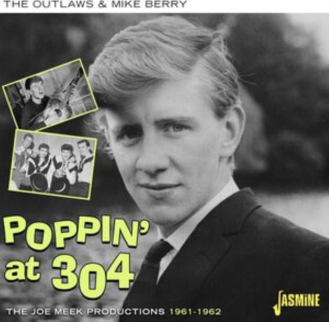 The Outlaws & Mike Berry CD - Poppin At 304 - Joe Meek Productions 1961-62