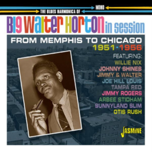 Big Walter Shakey Horton CD - In Session From Memphis To Chicago - The Blues Harmonica Of.... 1951-56