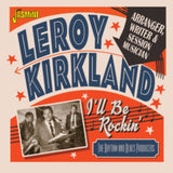 Leroy Kirkland CD - Ill Be Rockin - Arranger. Writer And Session Musician - R&B Producers